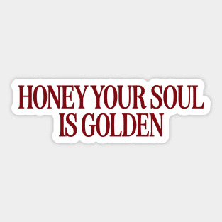 honey your soul is golden - vintage y2k aesthetic tee | feminine t-shirt, parisian chic style, women's essentials, gift for her Sticker